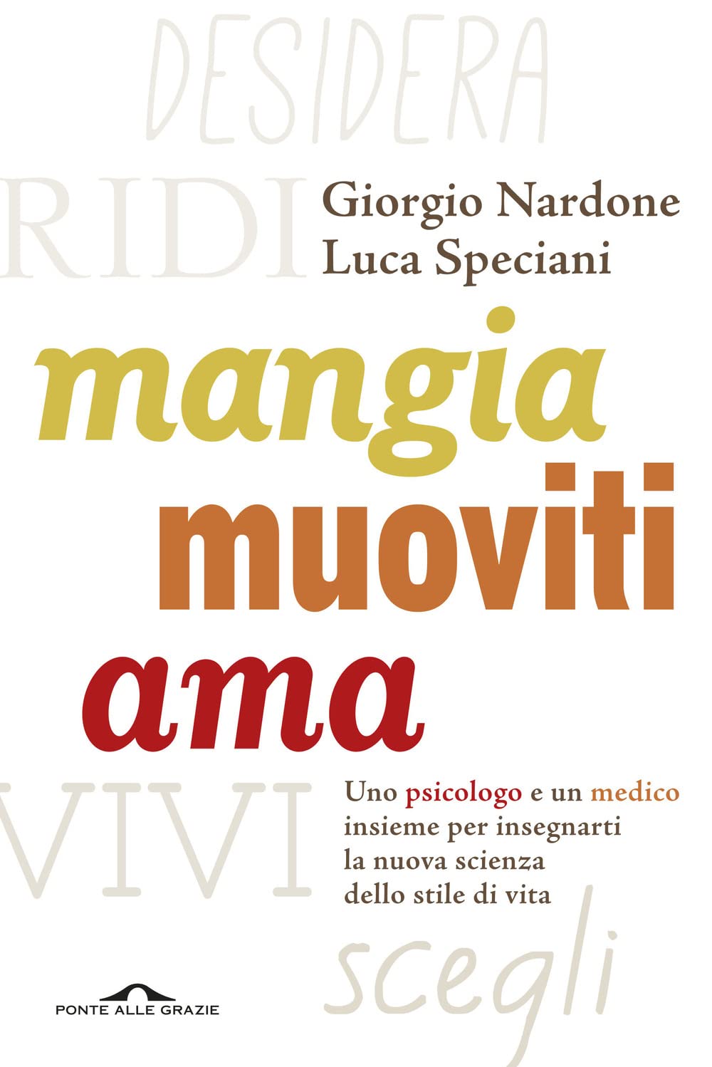 Mangia, muoviti, ama (Terapia in tempi brevi) Medicine