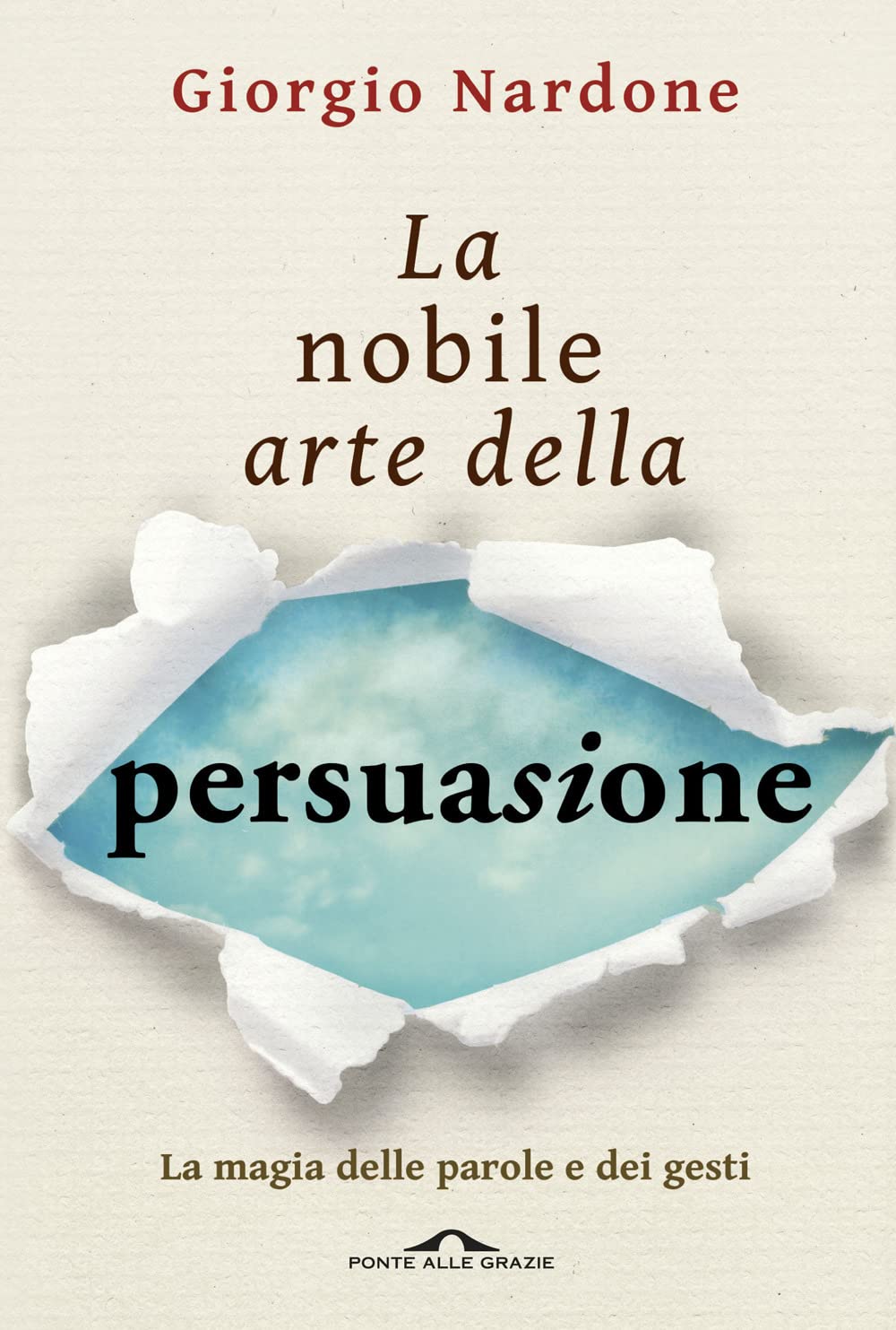 La nobile arte della persuasione. La magia delle parole e dei gesti (Terapia in tempi brevi) Medicine