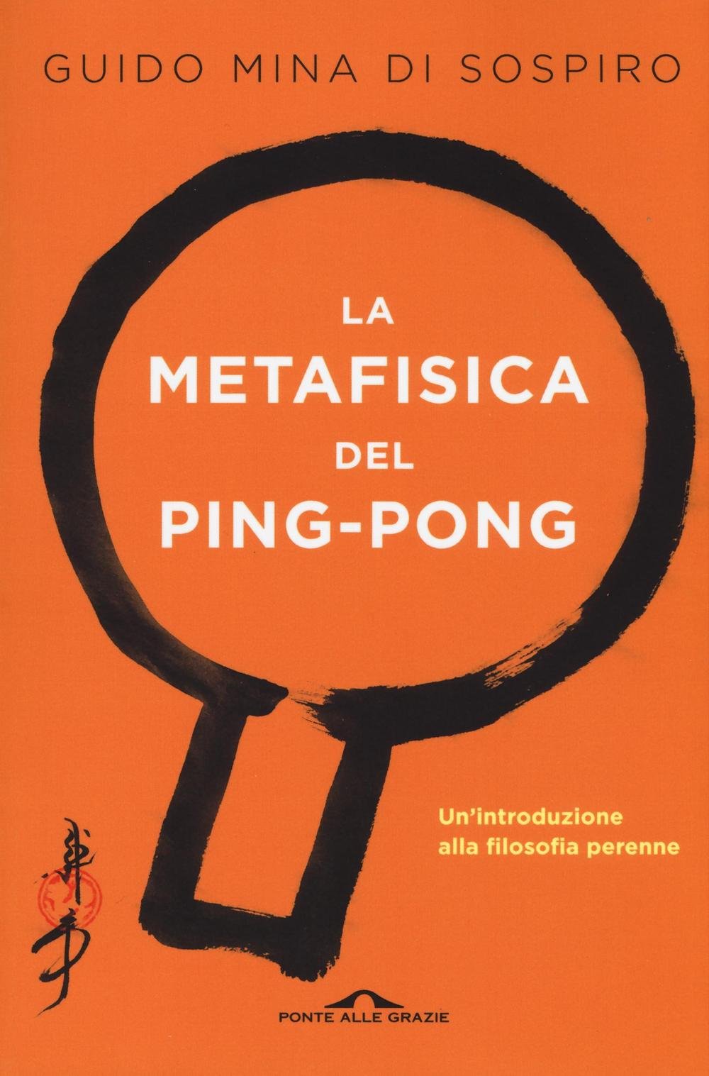 La metafisica del ping-pong. Un'introduzione alla filosofia perenne Philosophy