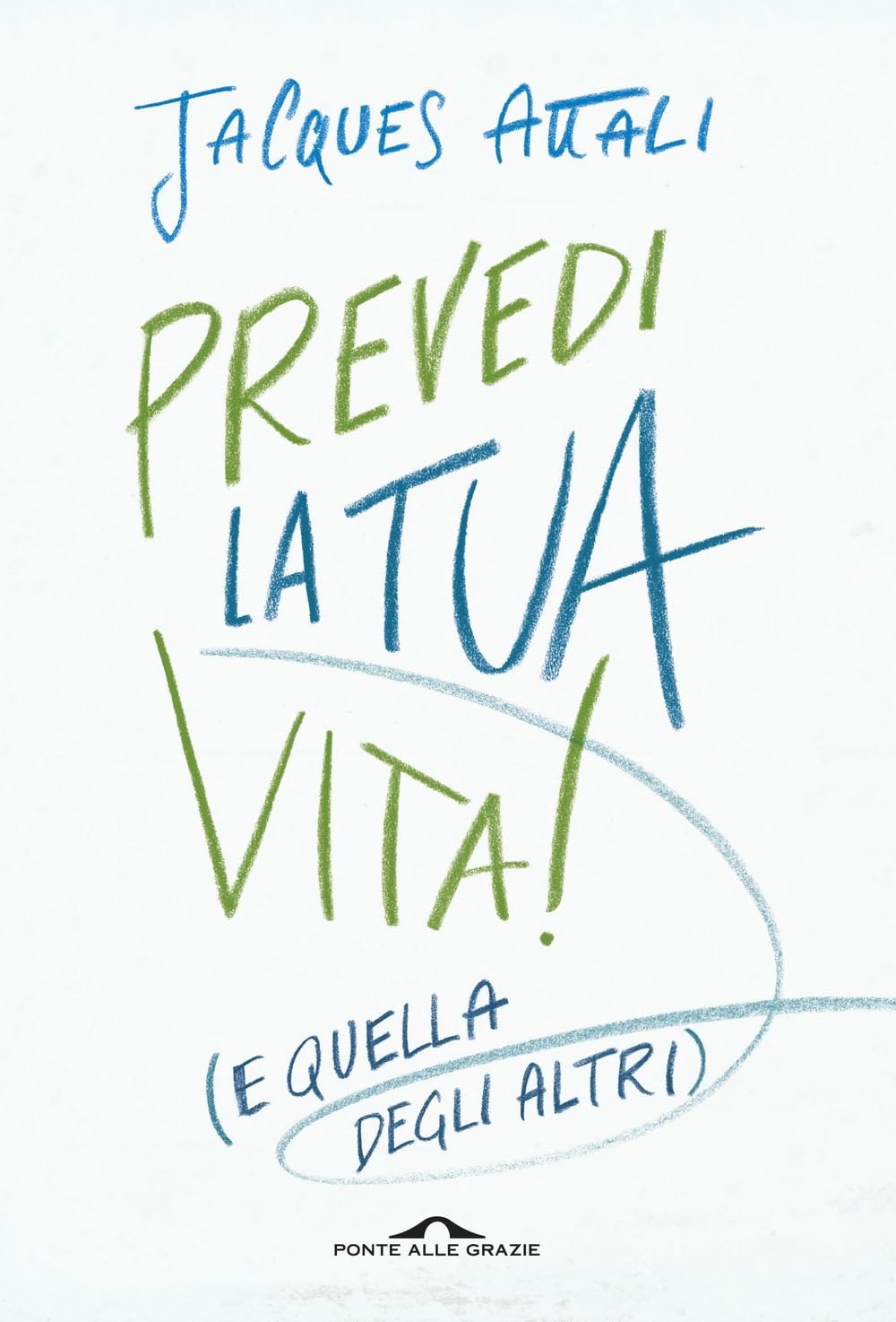 Prevedi la tua vita! (e quella degli altri) book