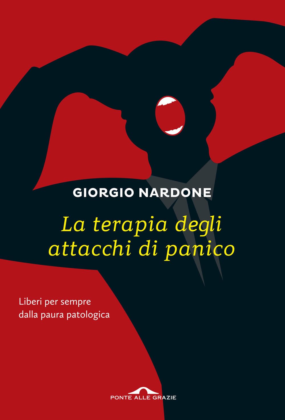 La terapia degli attacchi di panico. Liberi per sempre dalla paura patologica book
