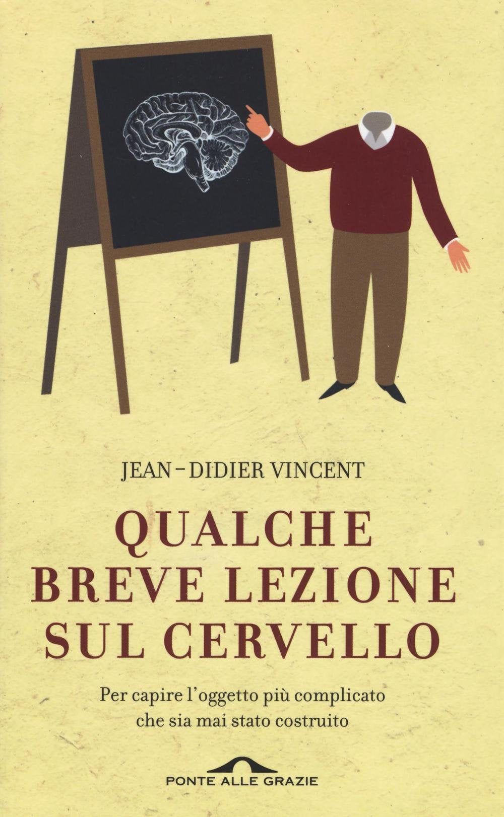 Qualche breve lezione sul cervello. Per capire l'oggetto più complicato che sia mai stato costruito (Saggi) Natural Sciences