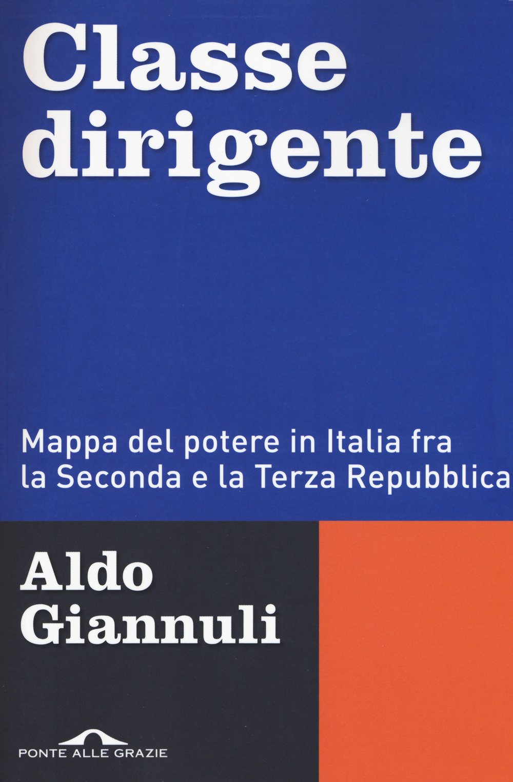 Classe dirigente. Mappa del potere in Italia fra la Seconda e la Terza Repubblica book
