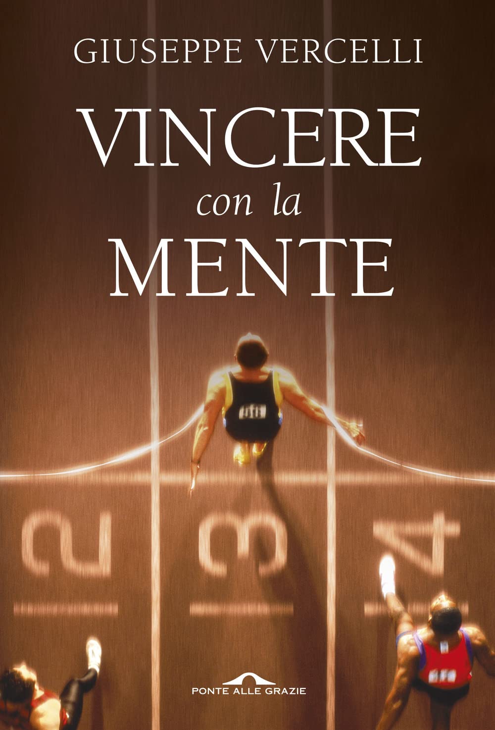 Vincere con la mente. Come si diventa campioni: lo stato della massima prestazione (Saggi) Psychology