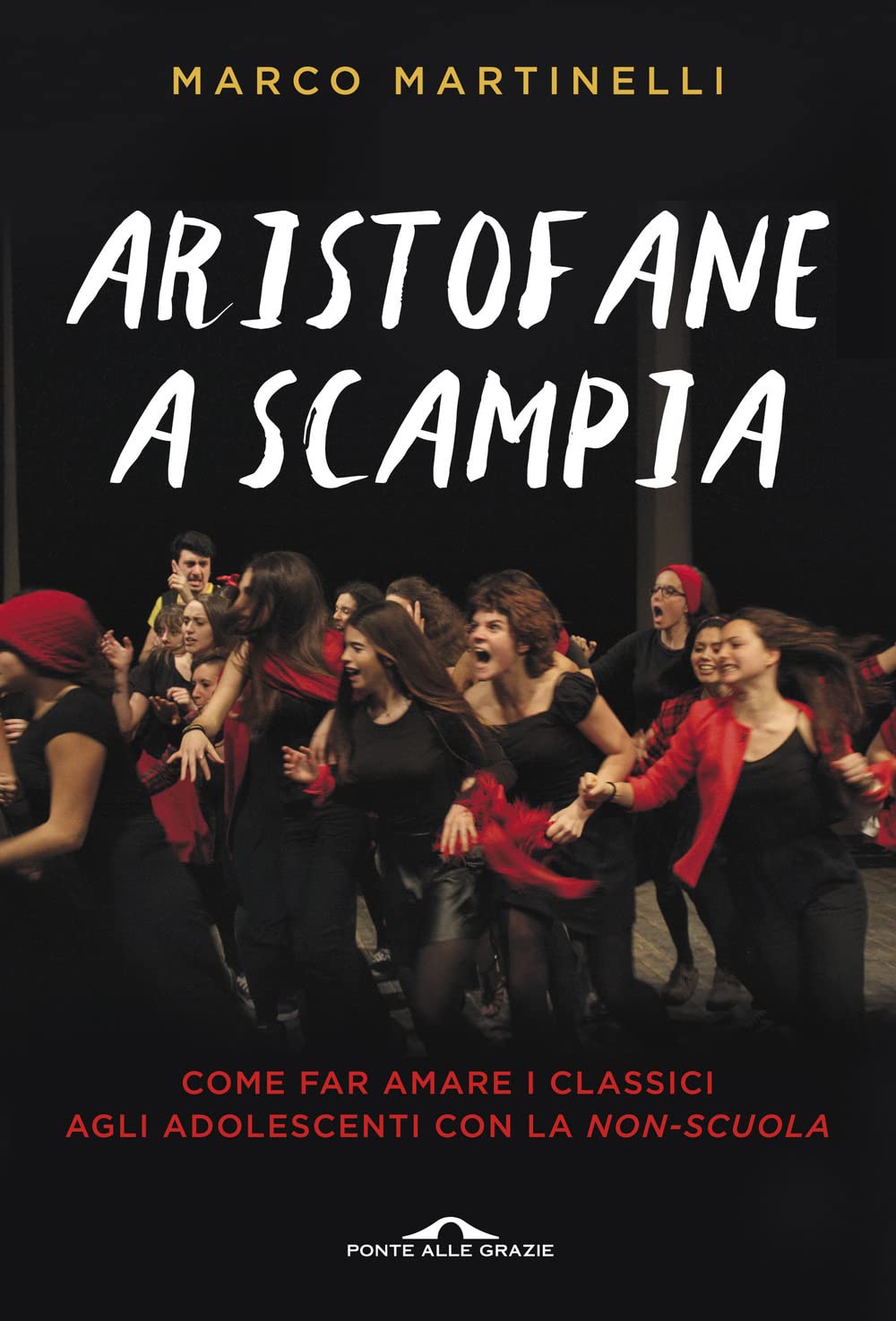 Aristofane a Scampia. Come far amare i classici agli adolescenti con la non-scuola (Saggi) Film, Art & Culture