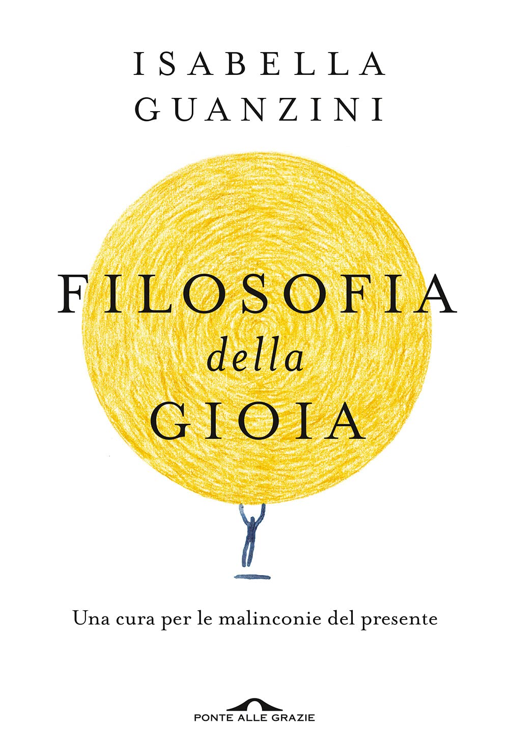 Filosofia della gioia. Una cura per le malinconie del presente book
