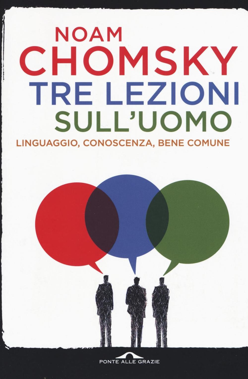 Tre lezioni sull'uomo. Linguaggio, conoscenza, bene comune (Saggi) Philosophy