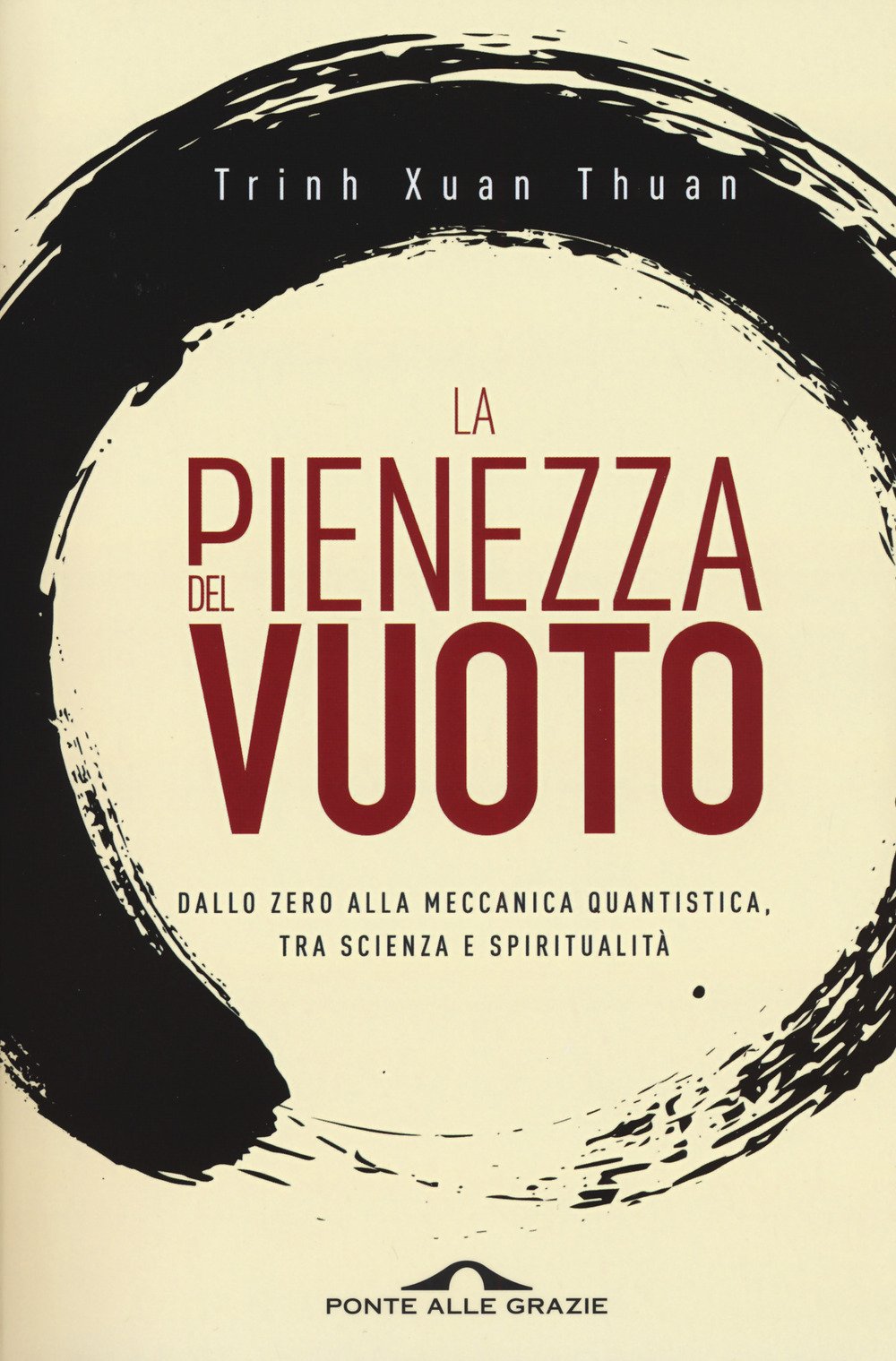 La pienezza del vuoto. Dallo zero alla meccanica quantistica, tra scienza e spiritualità (Saggi) Natural Sciences