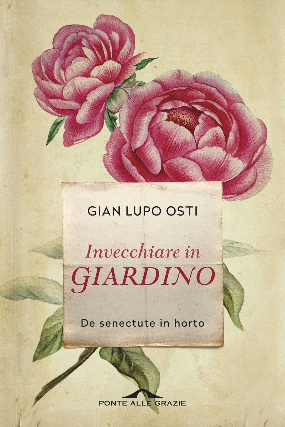 Invecchiare in giardino. De senectute in horto Leisure, Home & Garden