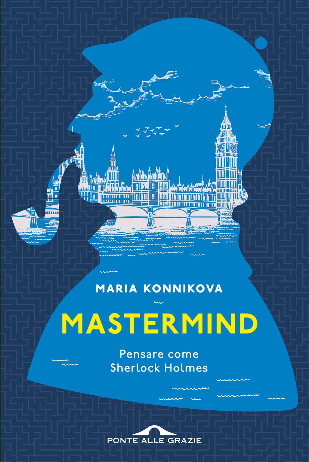 Mastermind. Pensare come Sherlock Holmes (Saggi) Medicine