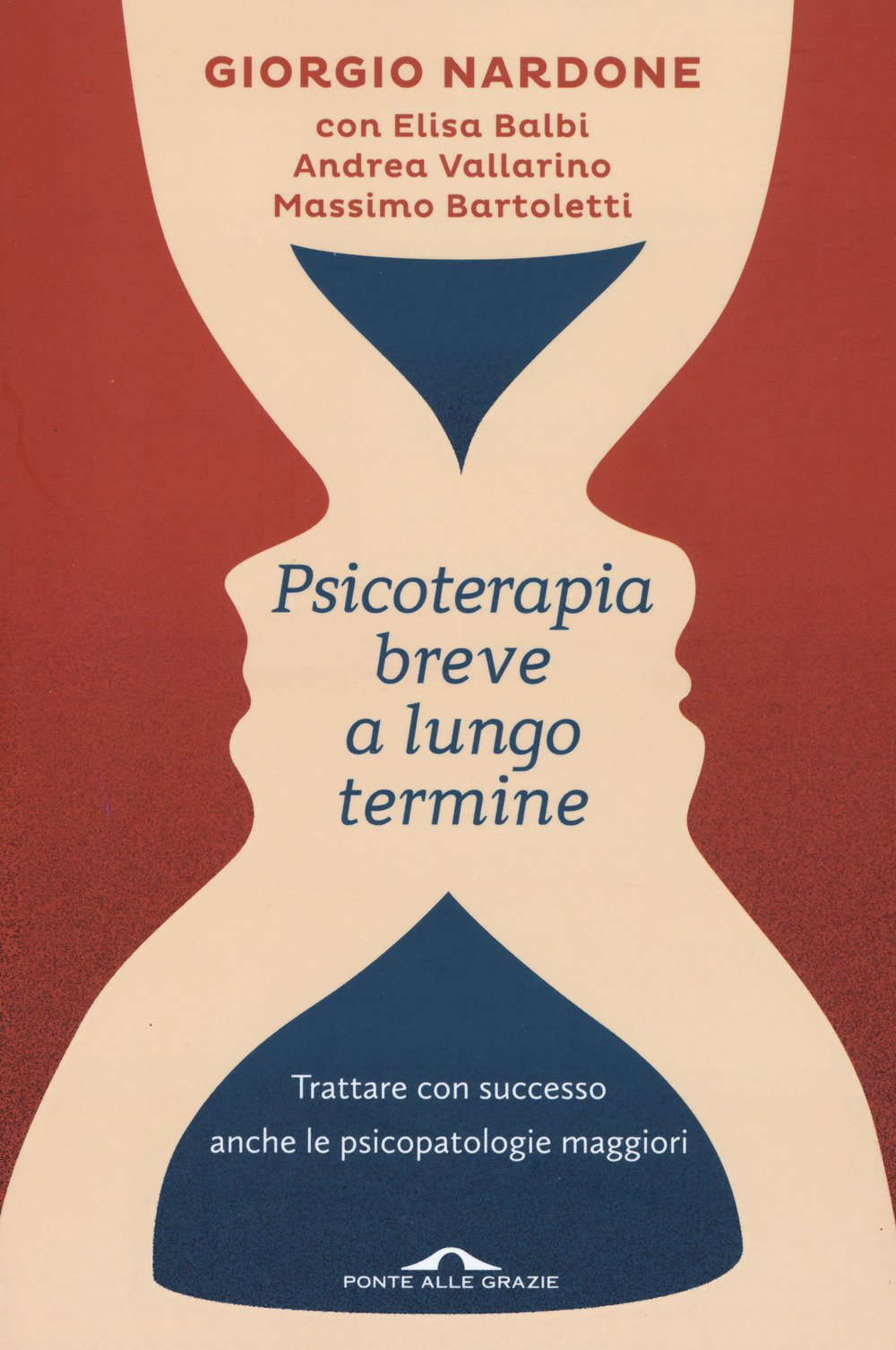 Psicoterapia breve a lungo termine. Trattare con successo anche le piscopatologie maggiori Medicine