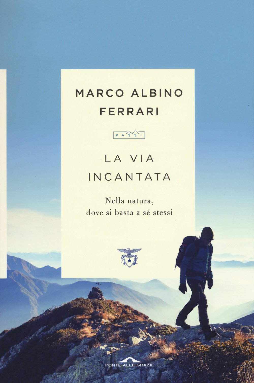 La via incantata. Nella natura, dove si basta a sé stessi (Passi) Leisure & Fun