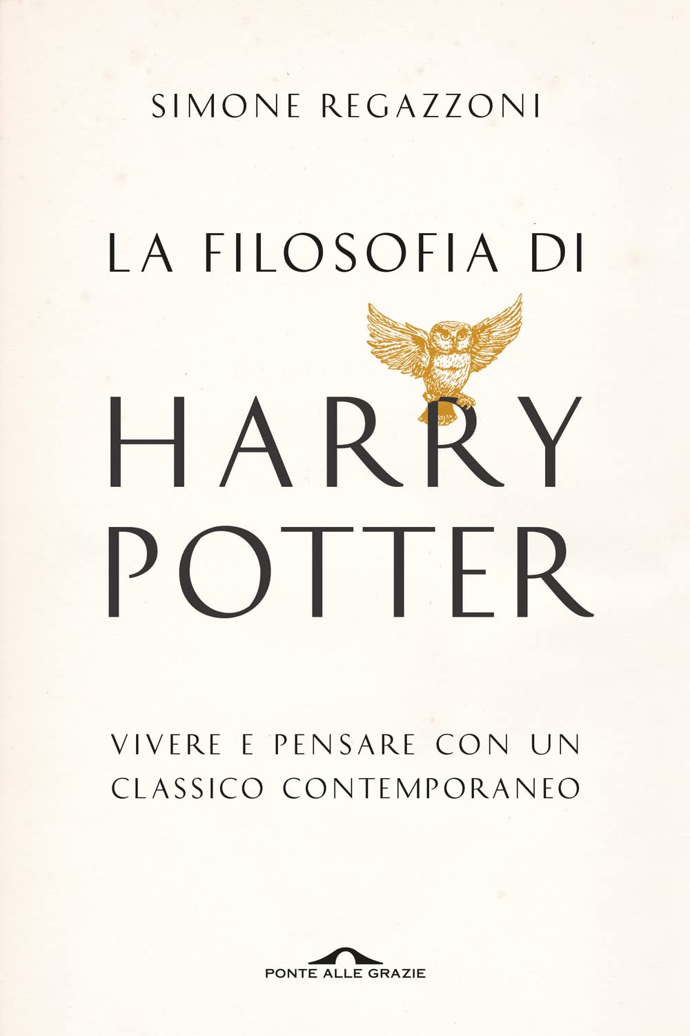 La filosofia di Harry Potter. Vivere e pensare con un classico contemporaneo Philosophy