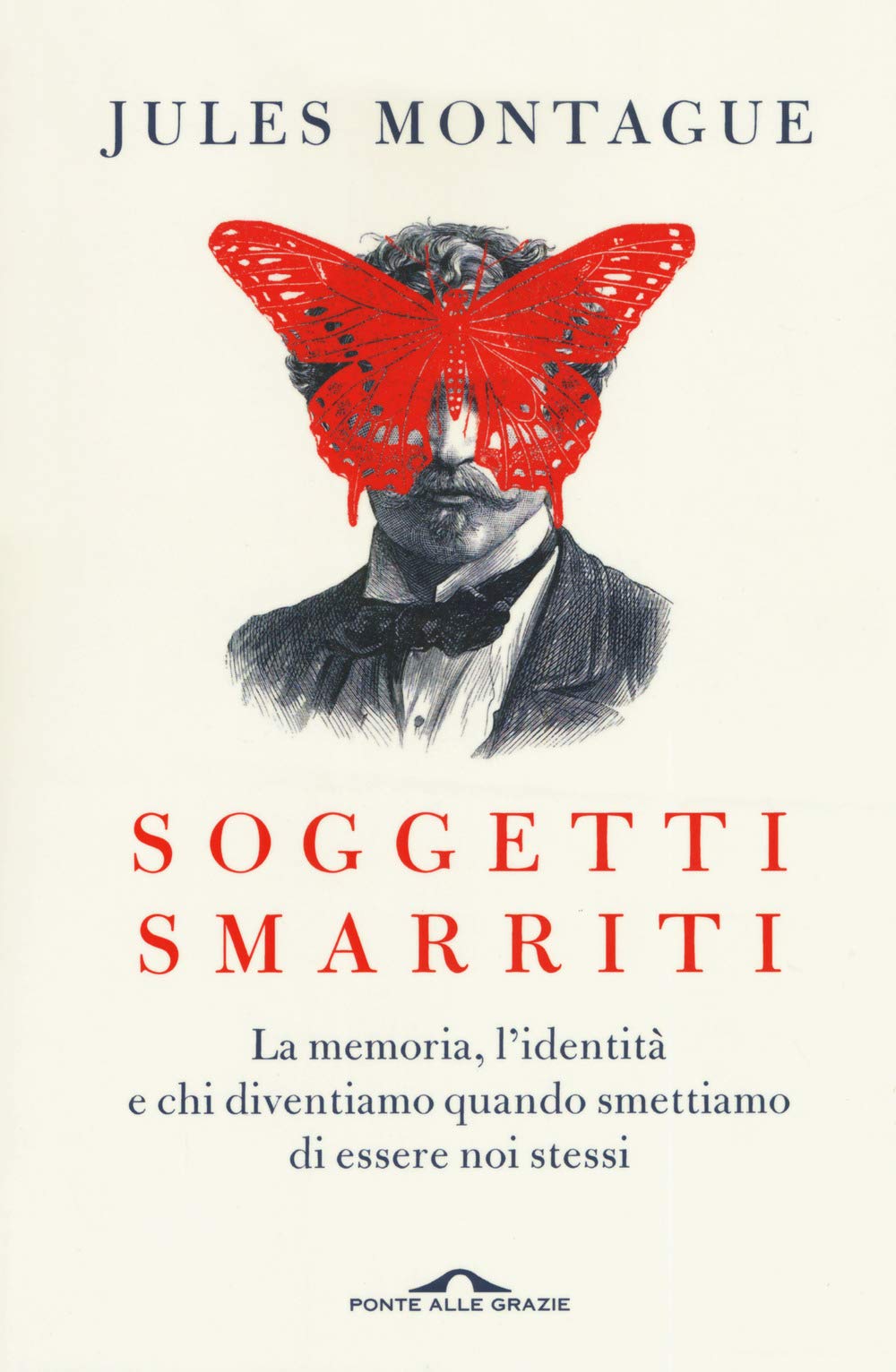 Soggetti smarriti. La memoria, l'identità e chi diventiamo quando smettiamo di essere noi stessi (Saggi) Medicine