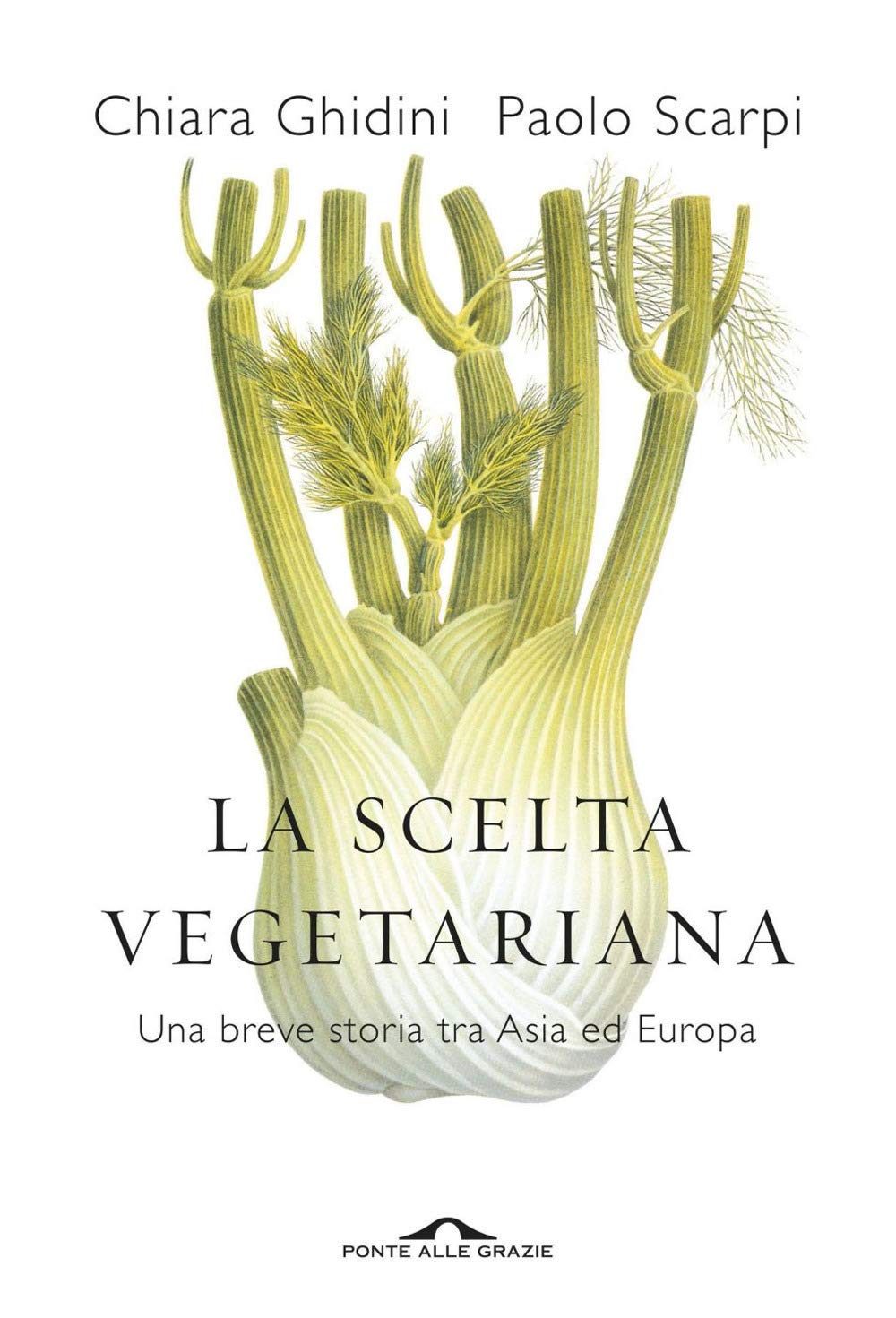 La scelta vegetariana. Una breve storia tra Asia ed Europa book