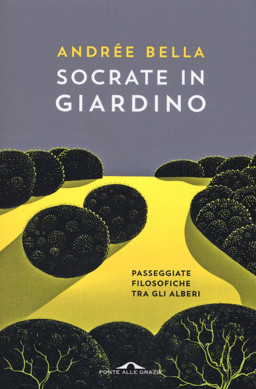 Socrate in giardino. Passeggiate filosofiche tra gli alberi Philosophy