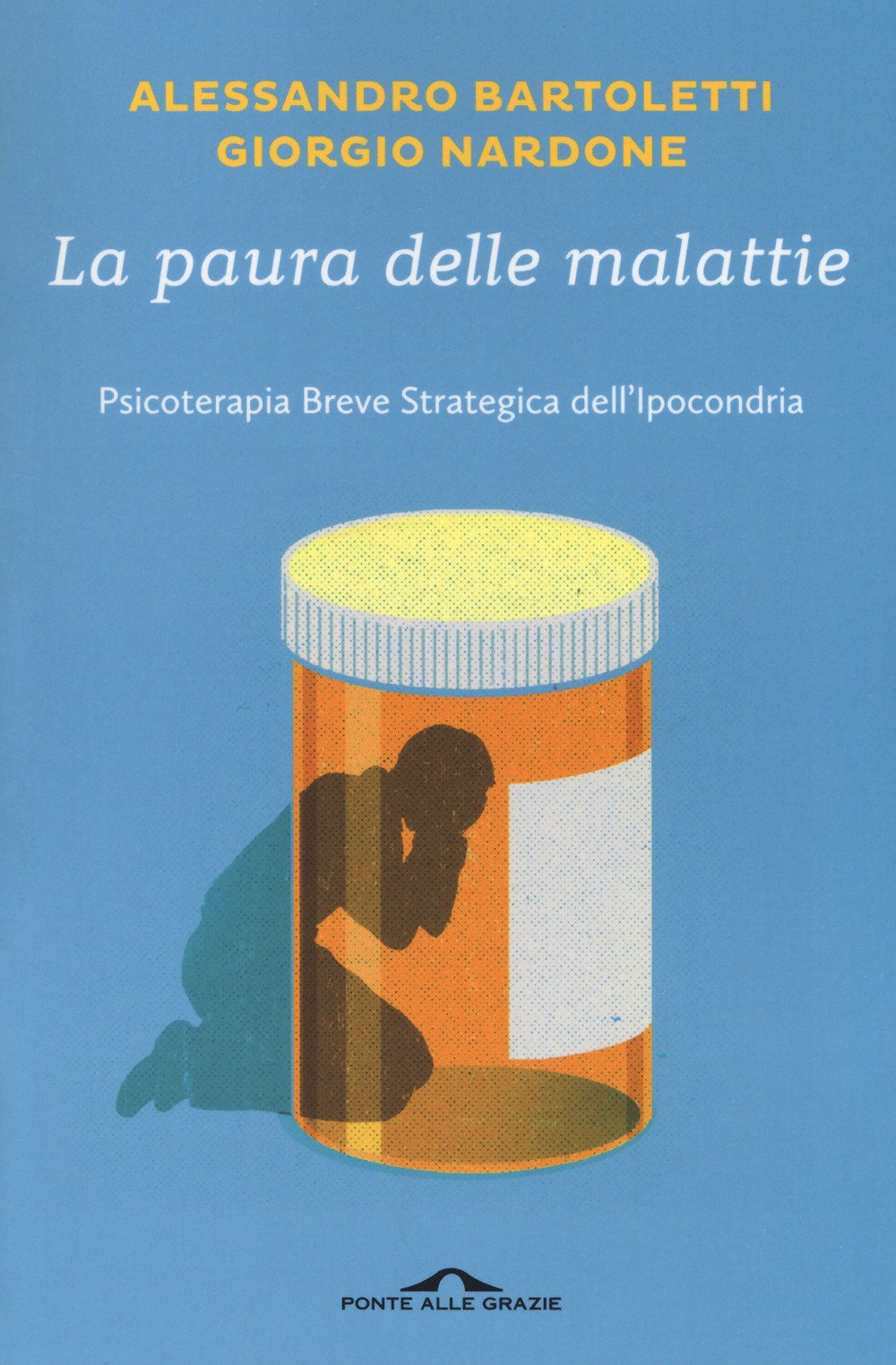 La paura delle malattie. Psicoterapia breve strategica dell'ipocondria Medicine