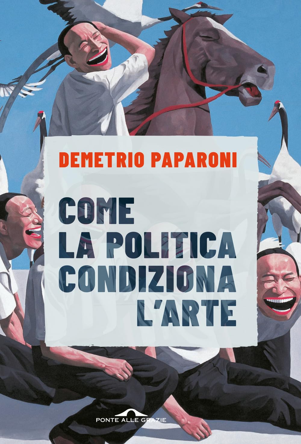 Come la politica condiziona l'arte (Fuori collana) Film, Art & Culture