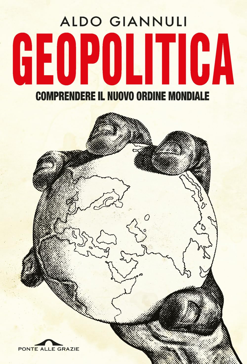Geopolitica. Comprendere il nuovo ordine mondiale (Saggi) Politics & History