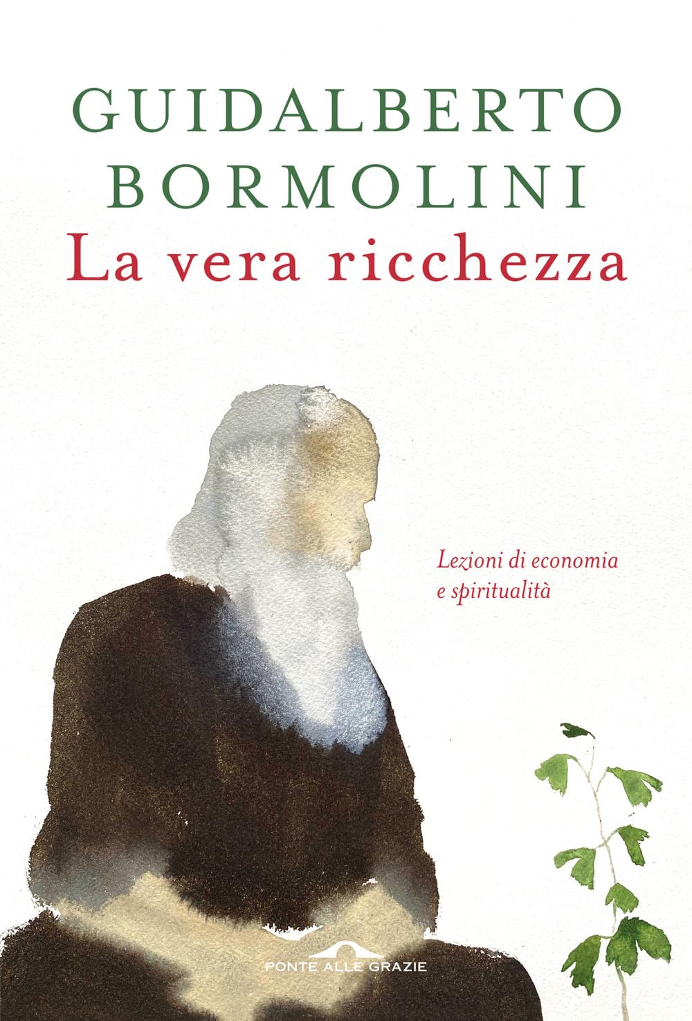 La vera ricchezza. Lezioni di economia e spiritualità Religion & Esotericism