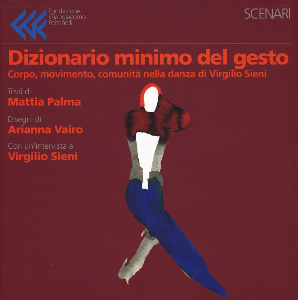 Dizionario minimo del gesto. Corpo, movimento, comunità nella danza di Virgilio Sieni Film, Art & Culture