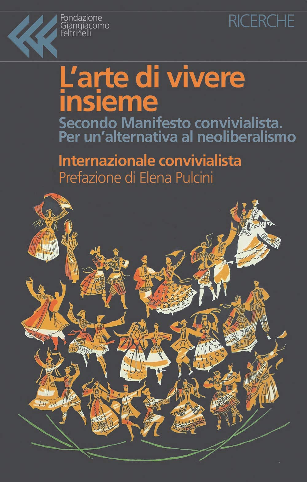 L'arte di vivere insieme. Secondo Manifesto convivialista. Per un'alternativa al neoliberismo Philosophy