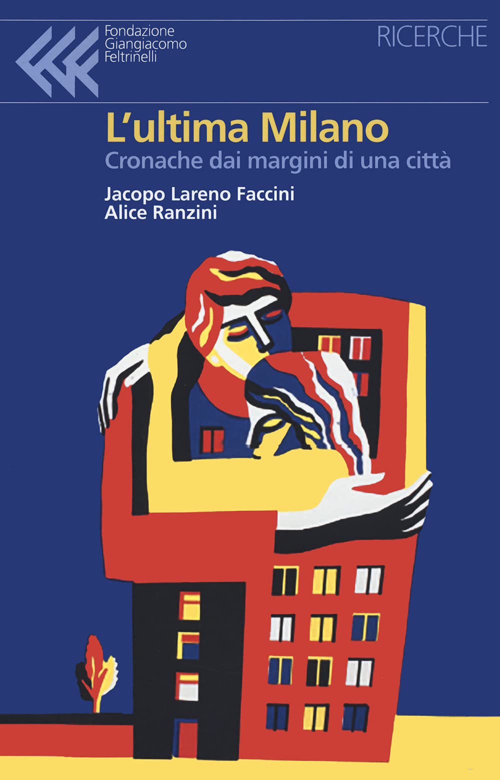 L' ultima Milano. Cronache dai margini di una città Social Sciences