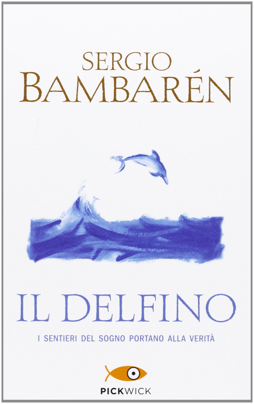 Il delfino: Il sentieri del sogno portano alla verita (Pickwick) Contemporary literature