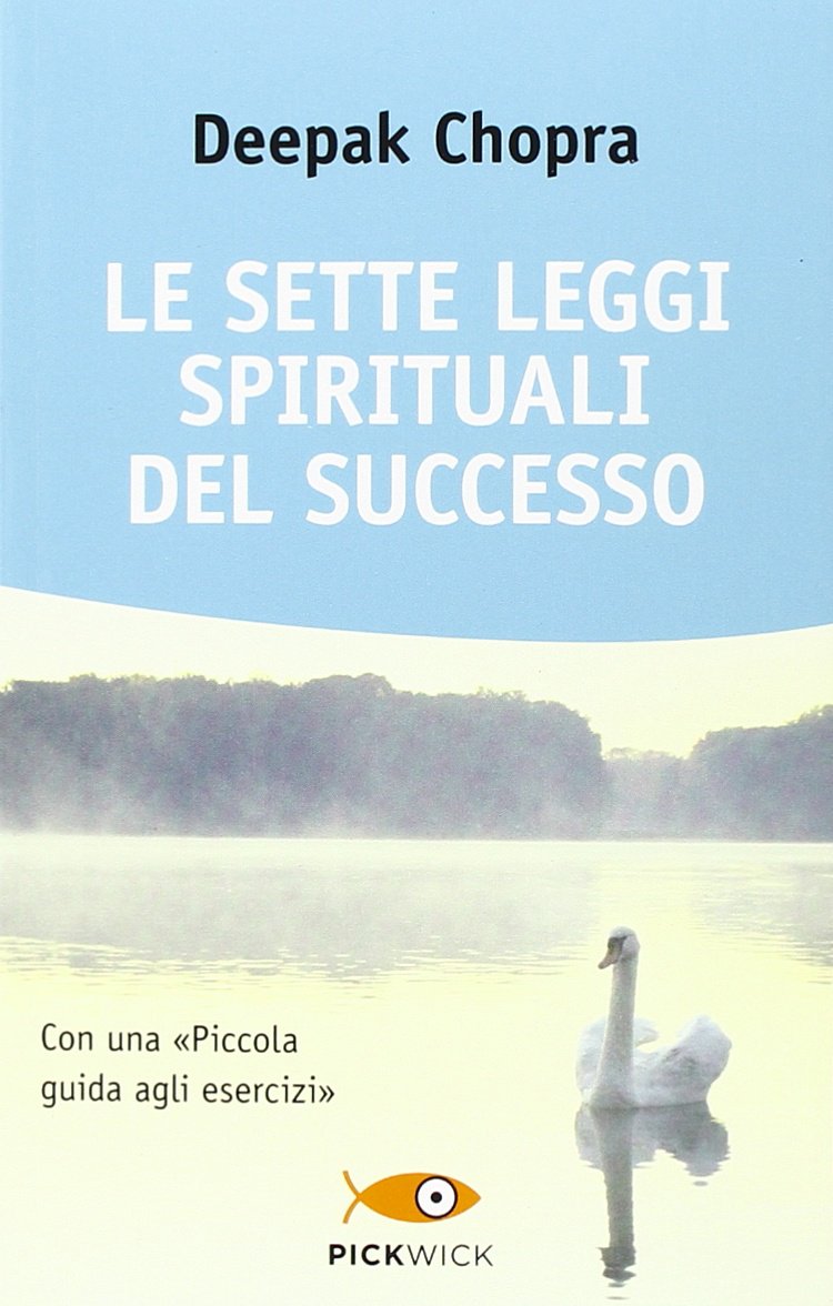 Le sette leggi spirituali del successo (Pickwick. Wellness) Religion & Esotericism