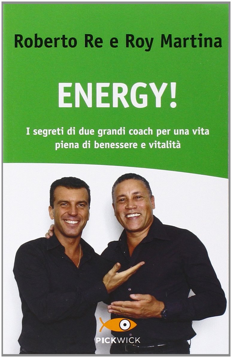 Energy! I segreti di due grandi coach per una vita piena di benessere e vitalità (Pickwick. Wellness) Health, Nutrition & Fitness