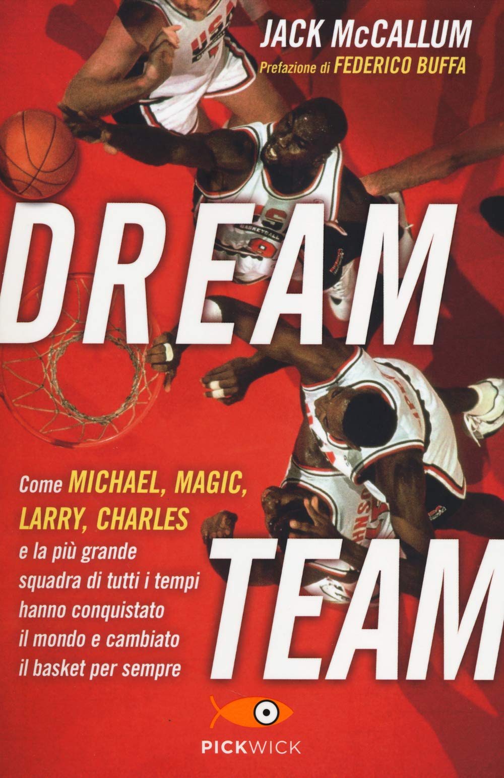Dream team. Come Michael, Magic, Larry, Charles e la più grande squadra di tutti i tempi hanno conquistato il mondo e cambiato il basket per sempre Health, Nutrition & Fitness