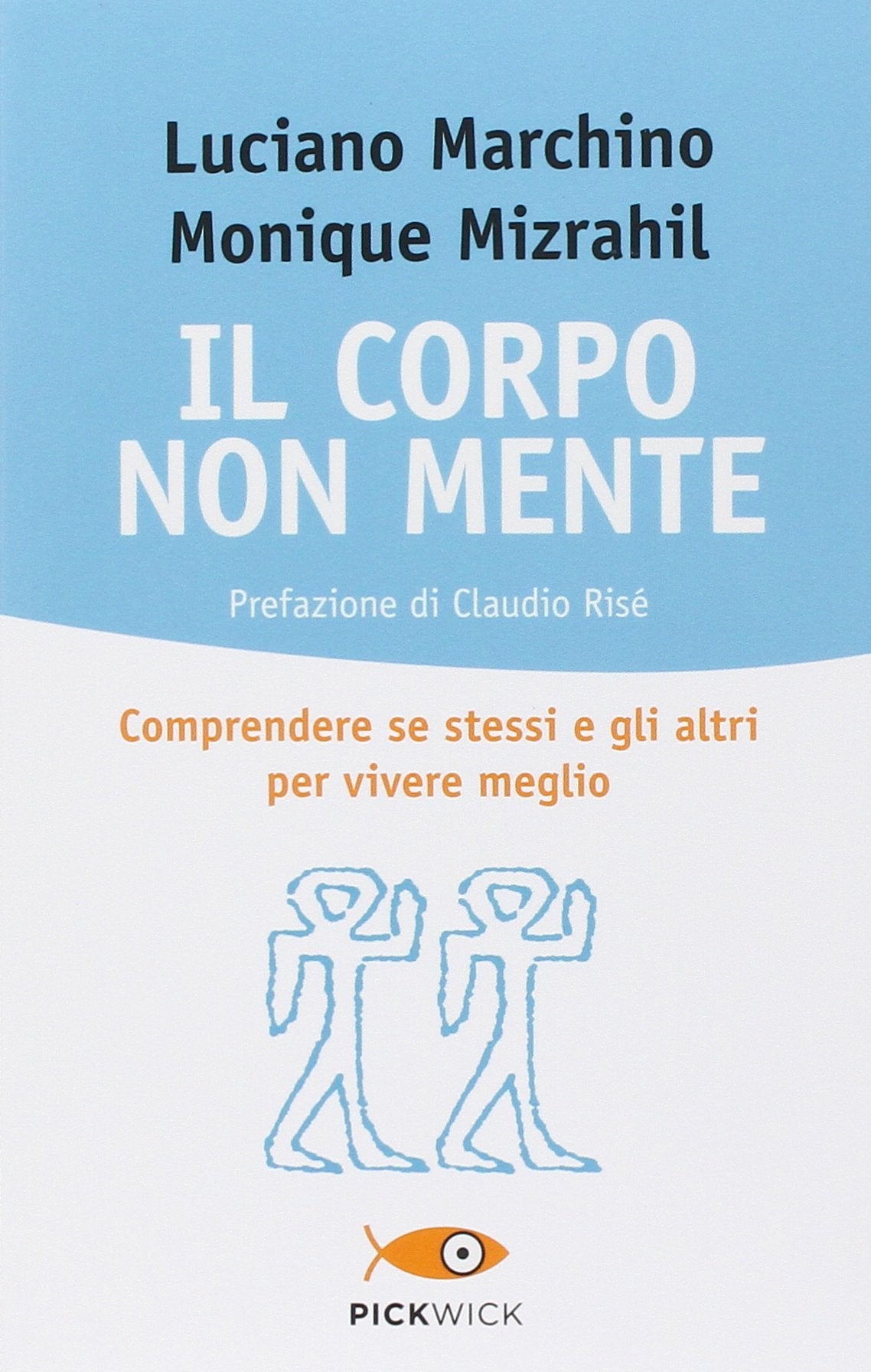 Il corpo non mente (Pickwick. Wellness) Books