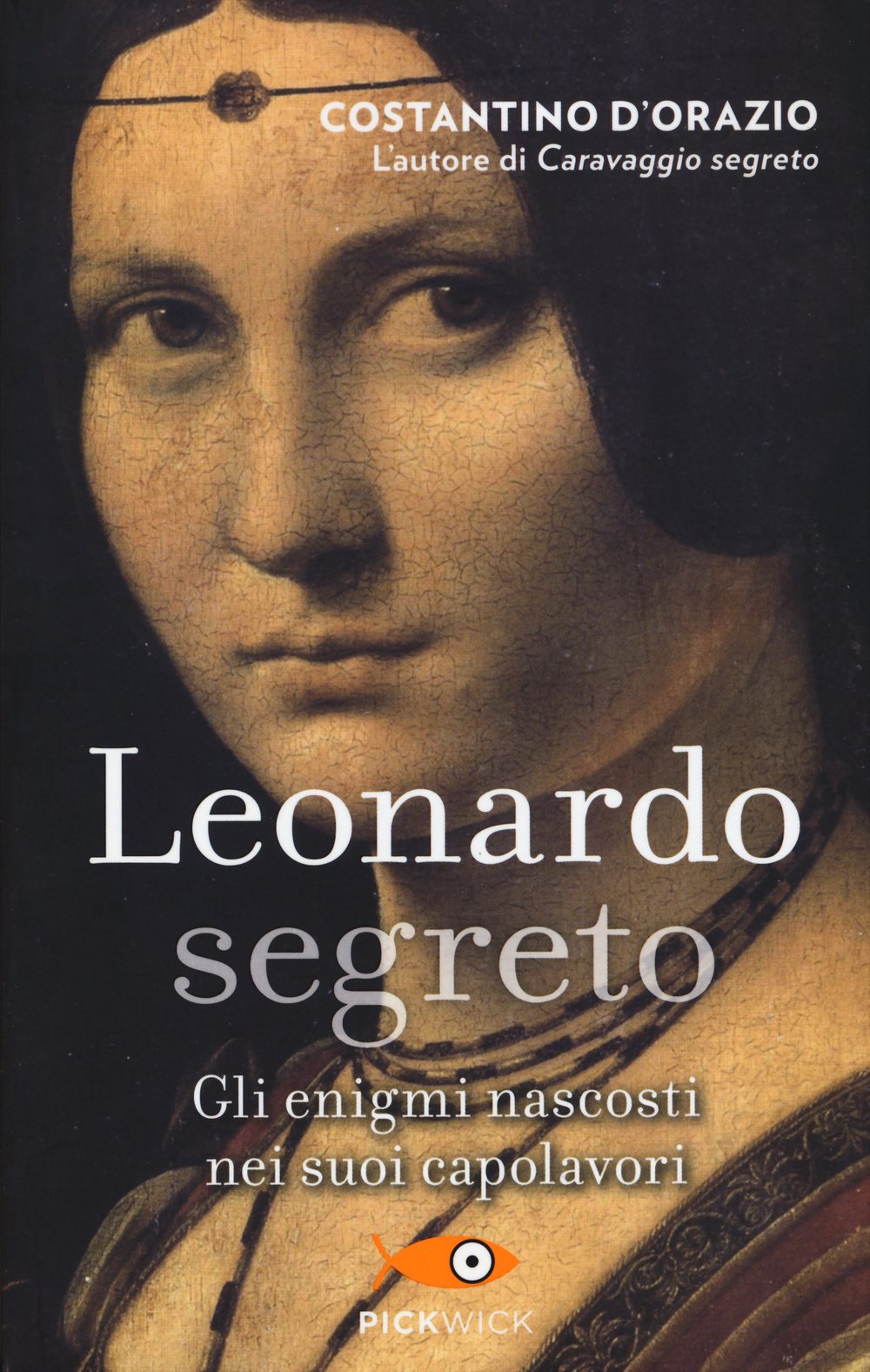 Leonardo segreto. Gli enigmi nascosti nei suoi capolavori book