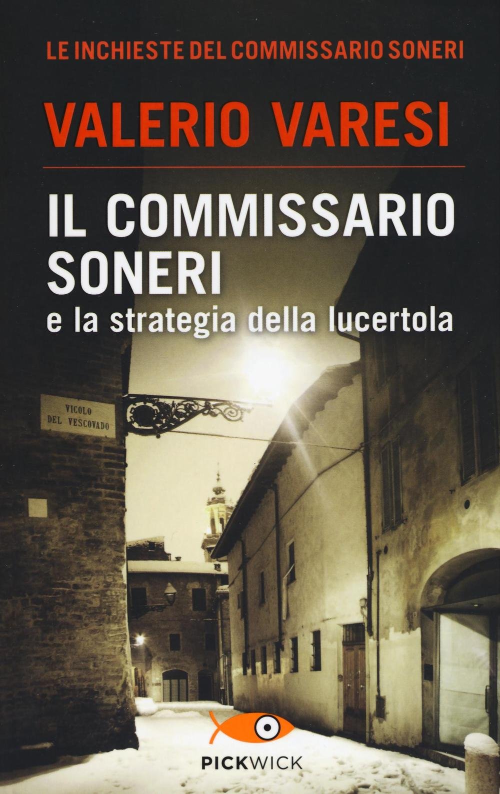 Il commissario Soneri e la strategia della lucertola (Pickwick) Contemporary literature
