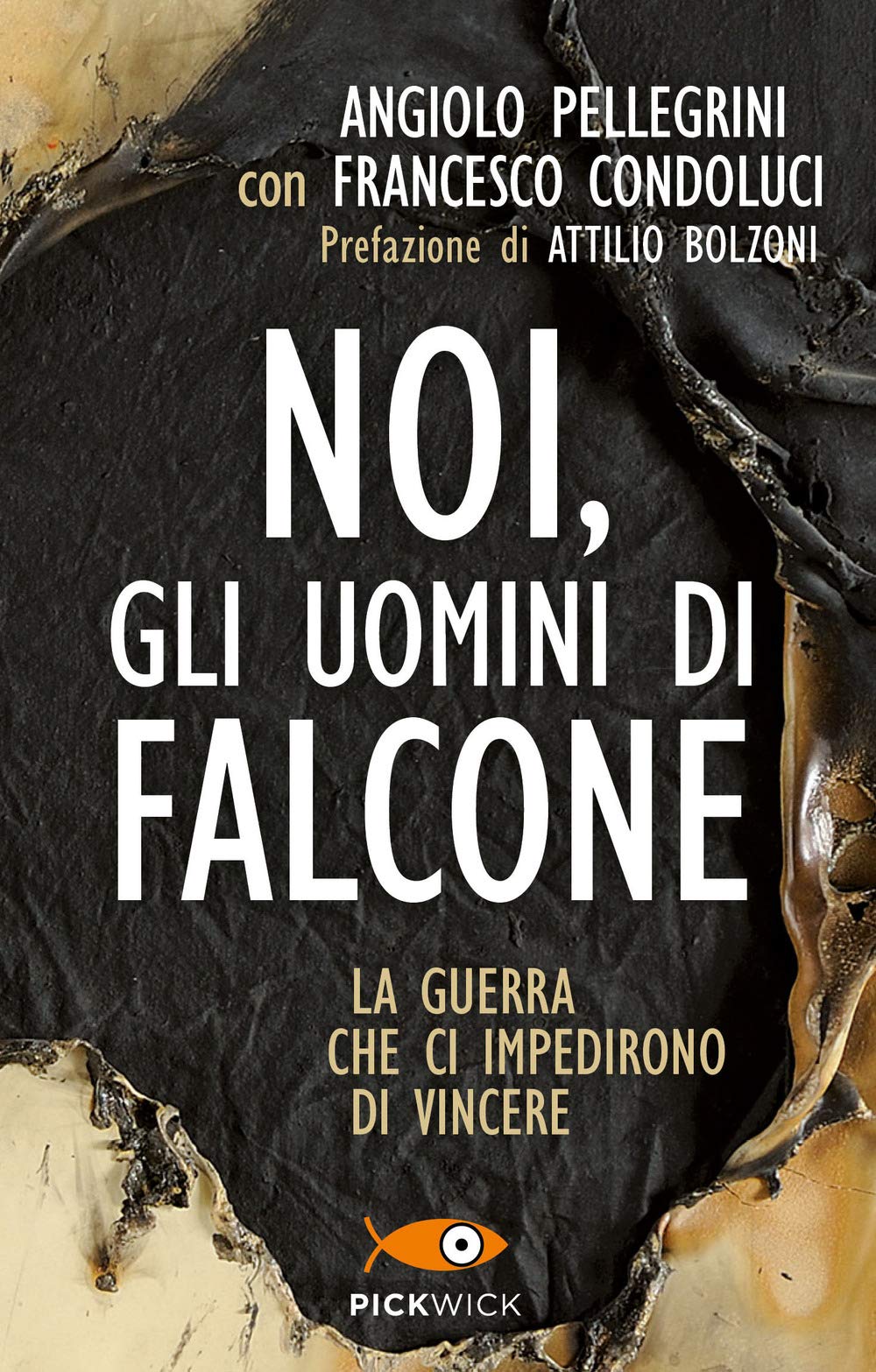 Noi, gli uomini di falcone (Pickwick) Social Sciences