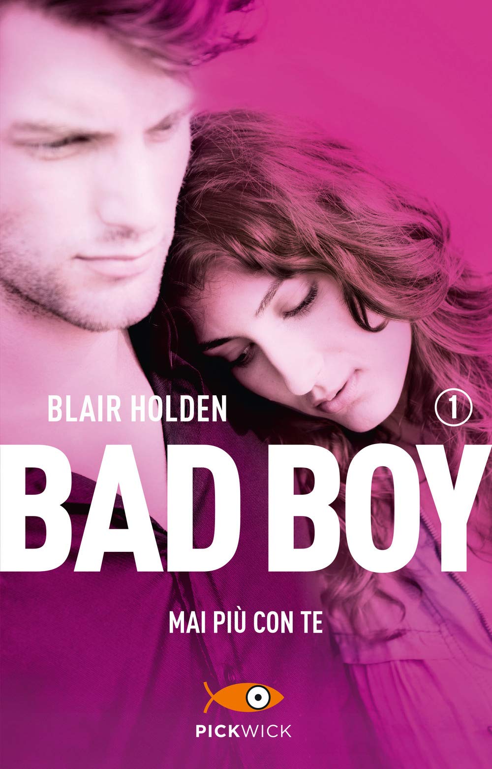 Bad boy mai più con te (Pickwick) Contemporary literature
