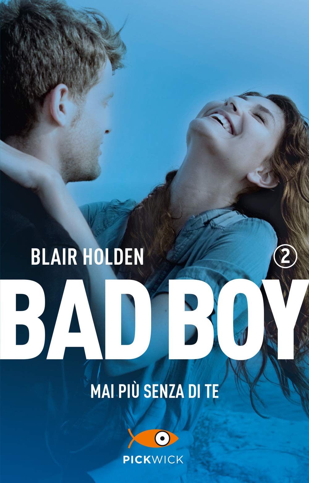 Mai più senza di te. Bad boy (Vol. 2) book