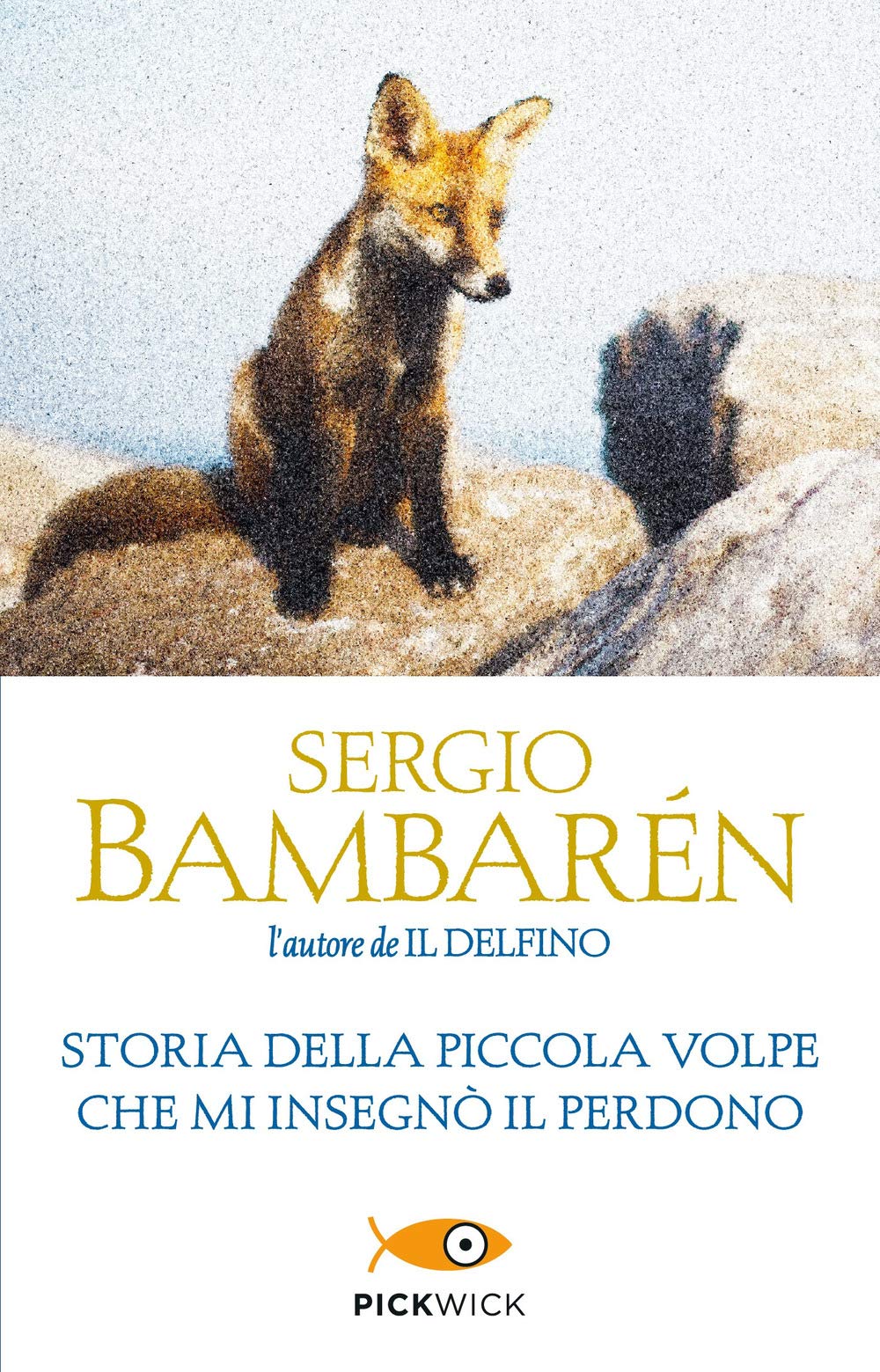 Storia della piccola volpe che mi insegnò il perdono (Pickwick) Contemporary literature