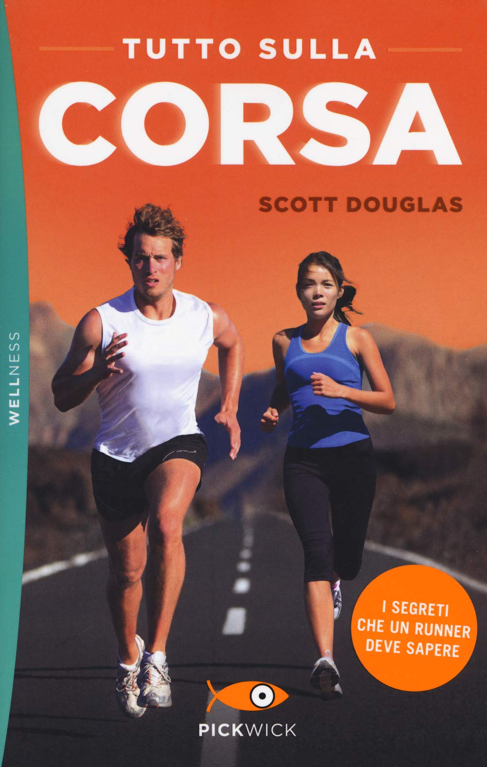 Tutto sulla corsa. I segreti che un runner deve sapere book