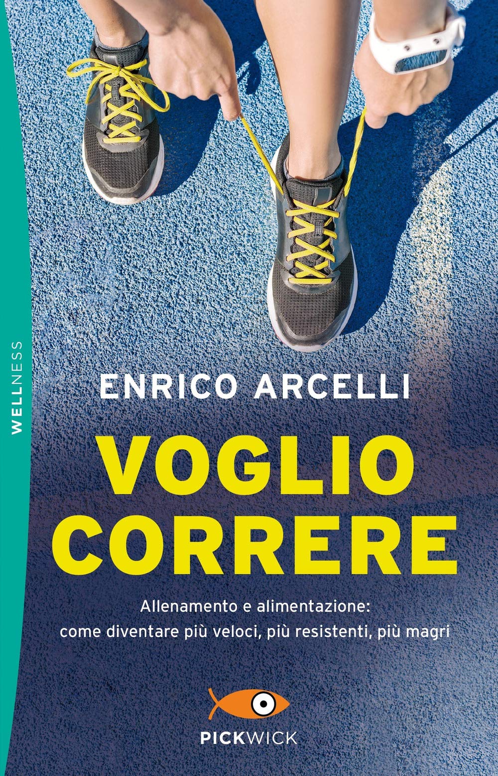 Voglio correre. Allenamento e alimentazione: come diventare più veloci, più resistenti, più magri Parents & Children