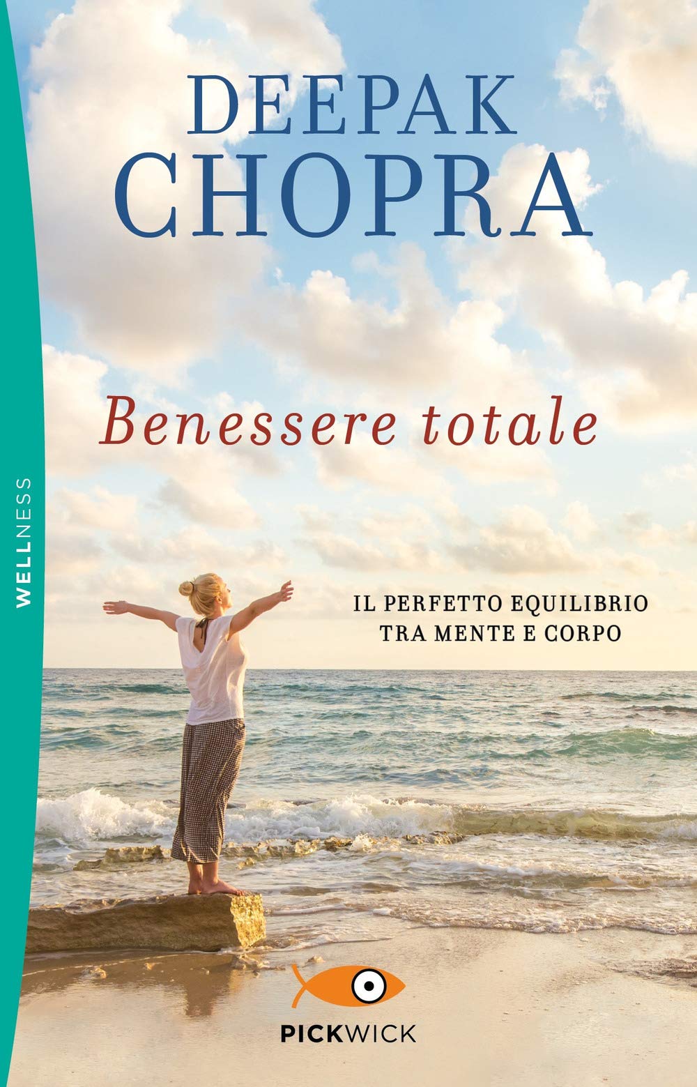 Benessere totale. Il perfetto equilibrio tra mente e corpo Health, Nutrition & Fitness