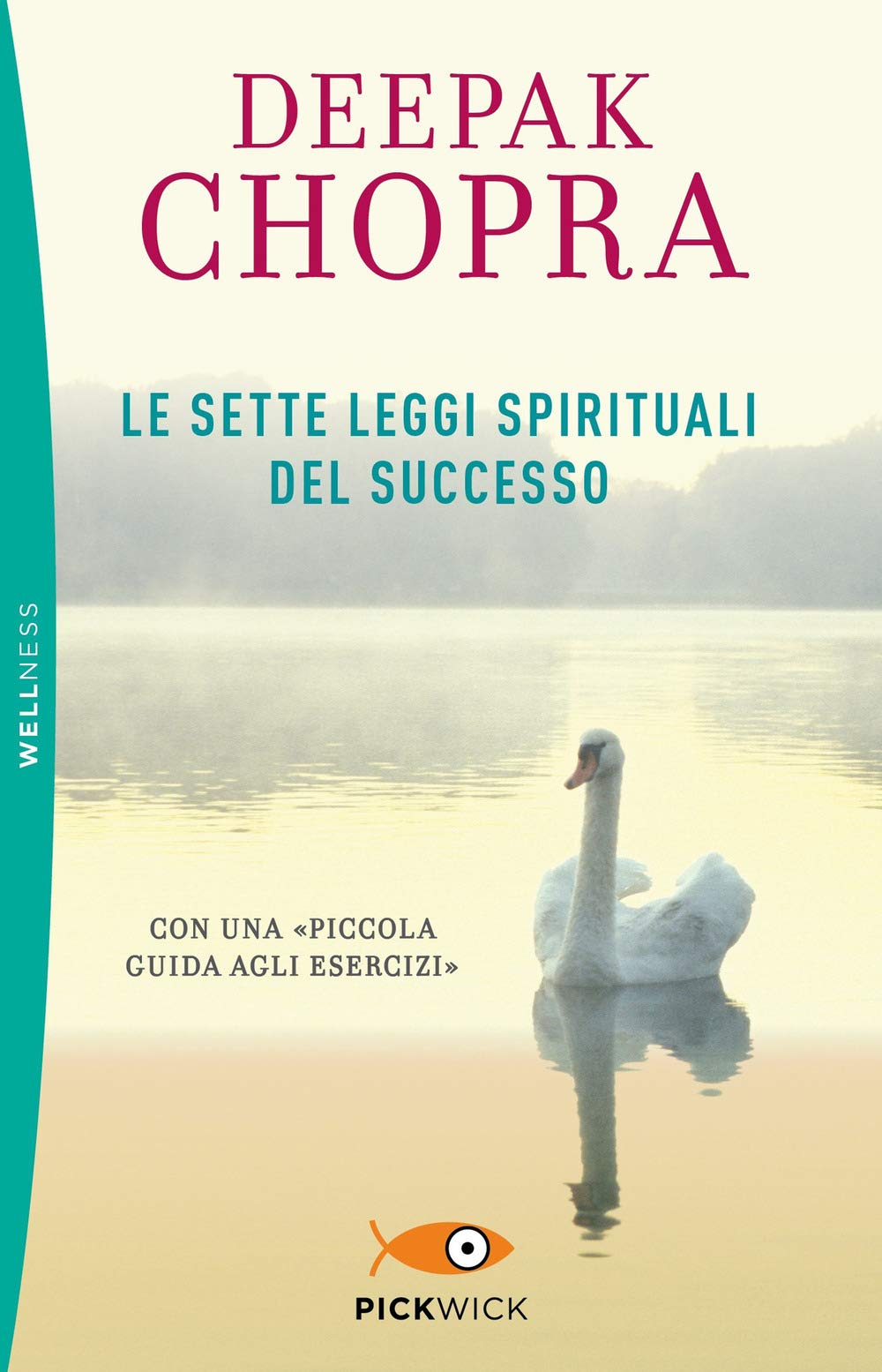 Le sette leggi spirituali del successo. Con 'Piccola guida agli esercizi' Religion & Esotericism