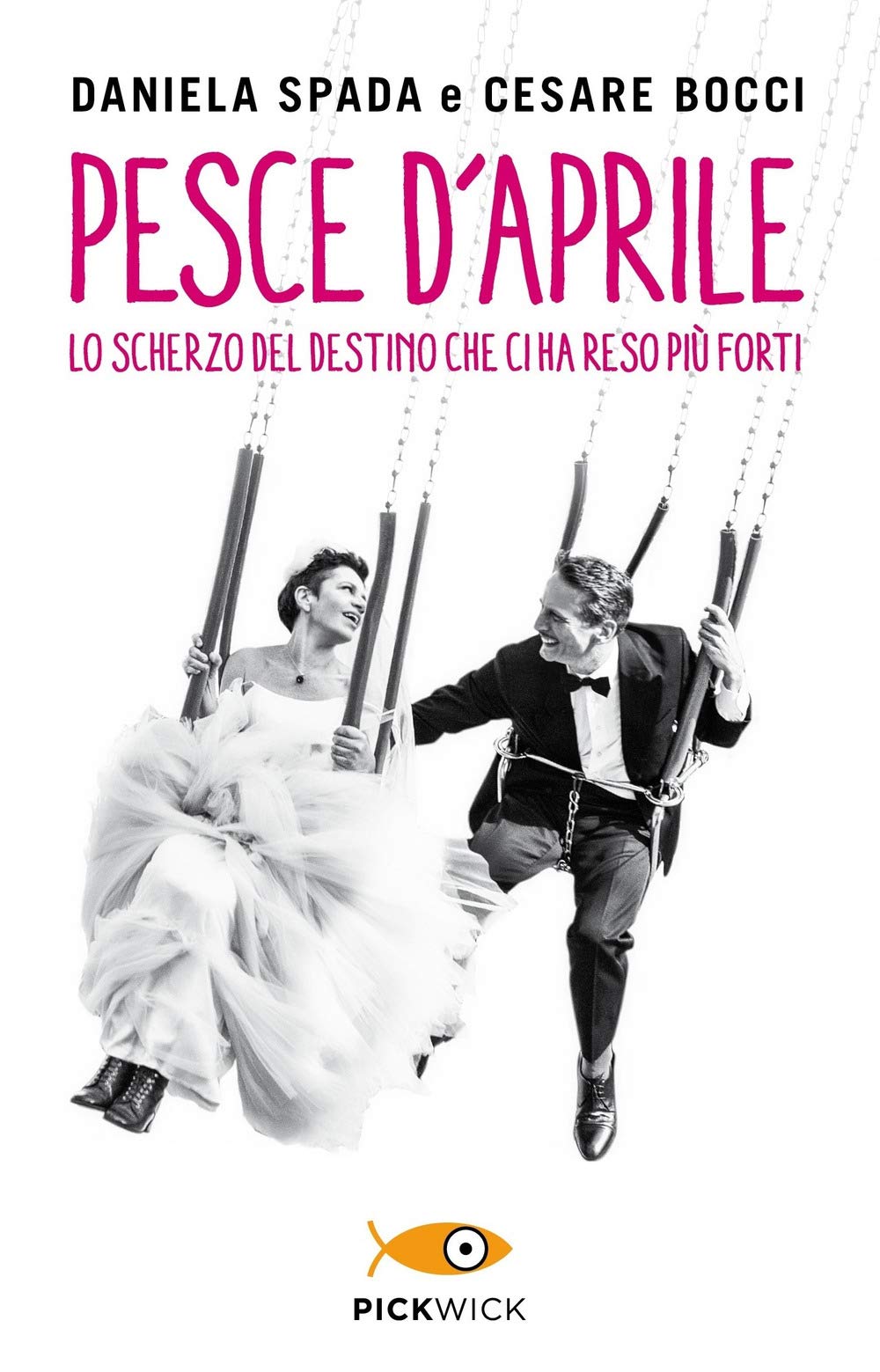 Pesce d'aprile. Lo scherzo del destino che ci ha reso più forti book