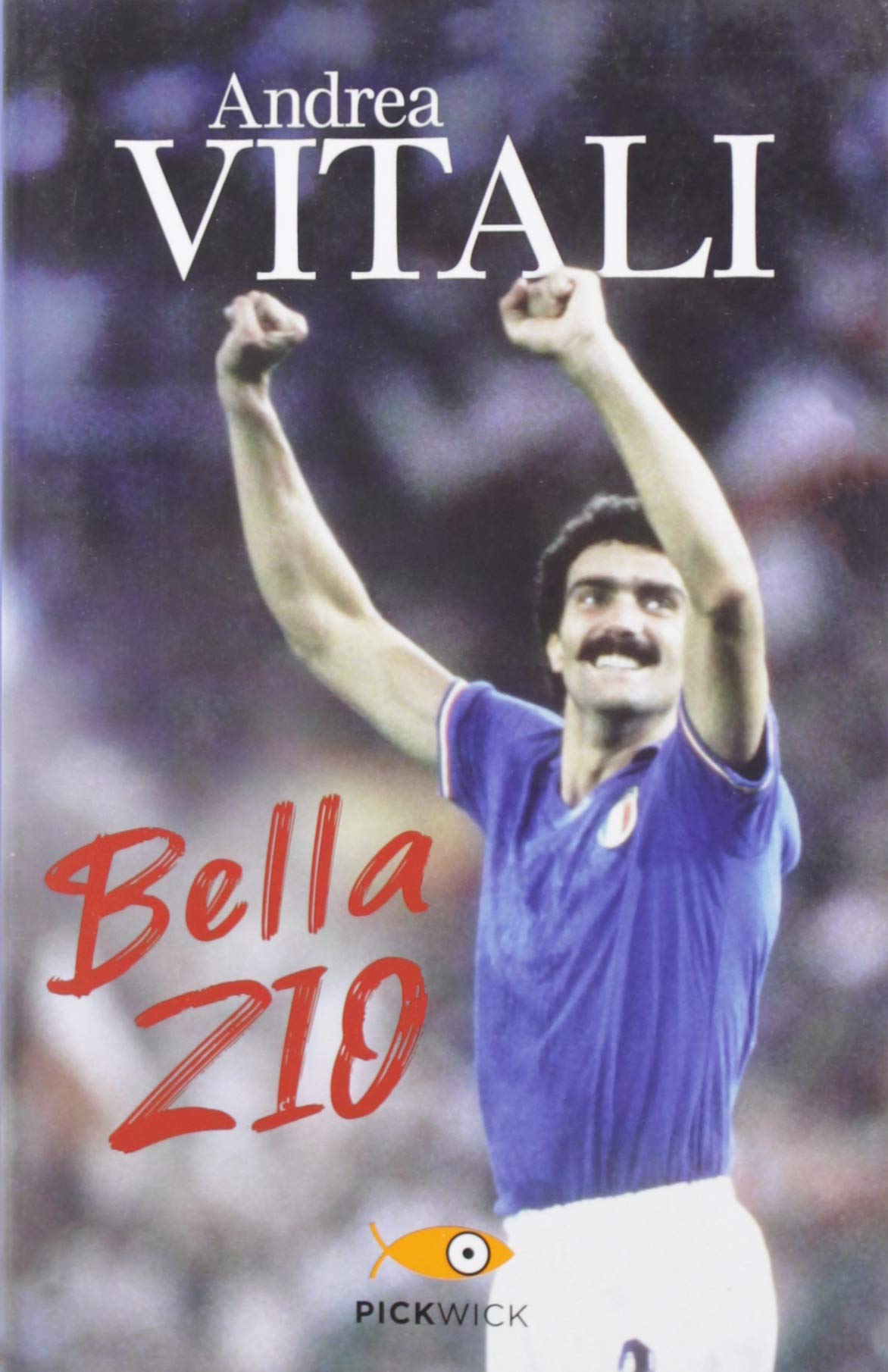 Bella zio. Il romanzo di formazione di Beppe Bergomi (Pickwick) Contemporary literature