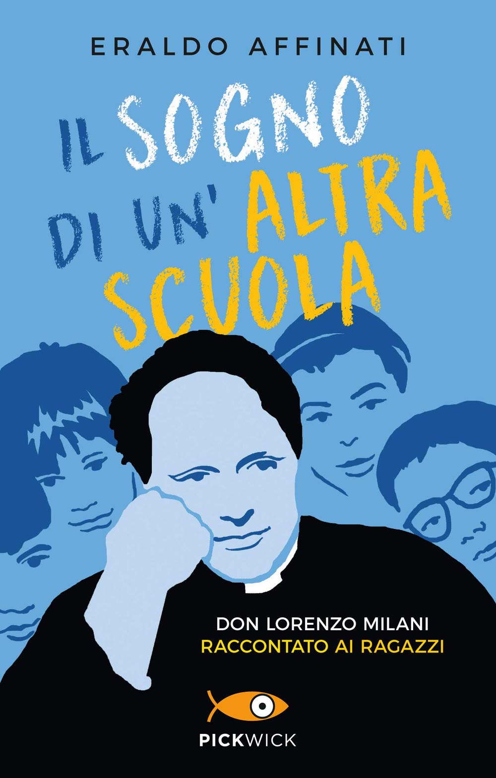 Il sogno di un'altra scuola. Don Lorenzo Milani raccontato ai ragazzi book