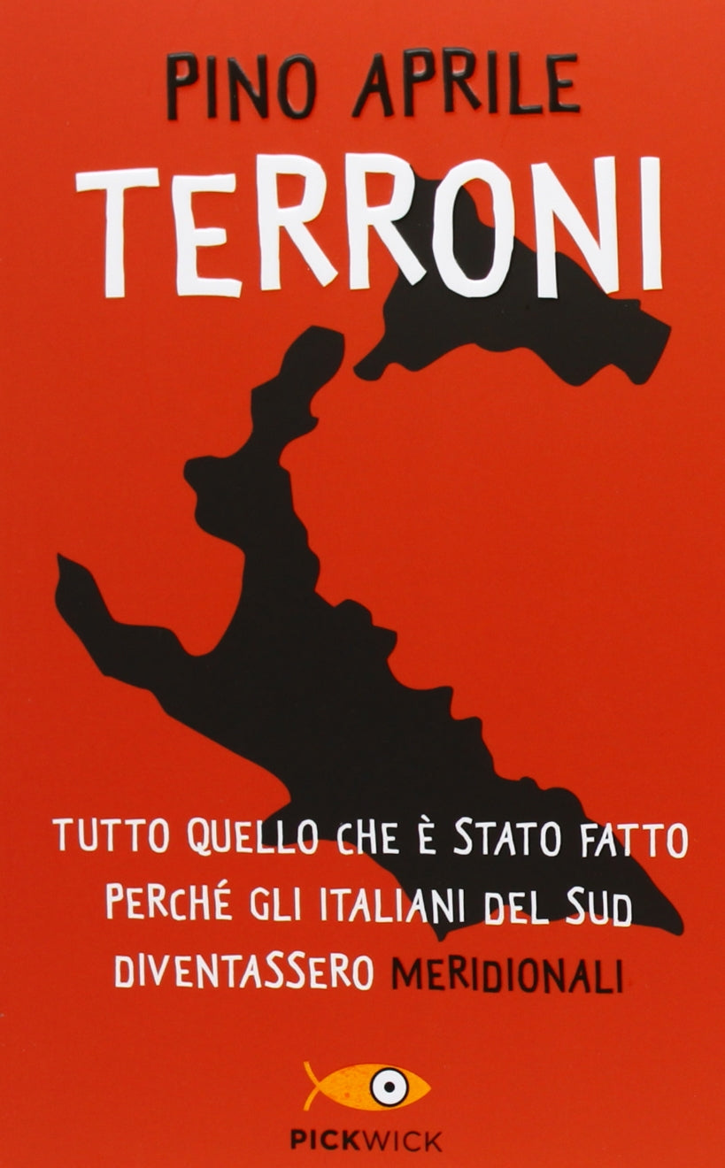 Terroni. Tutto quello che è stato fatto perché gli italiani del Sud diventassero «meridionali» Books