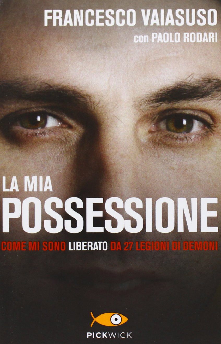 La mia possessione. Come mi sono liberato da 27 legioni di demoni book