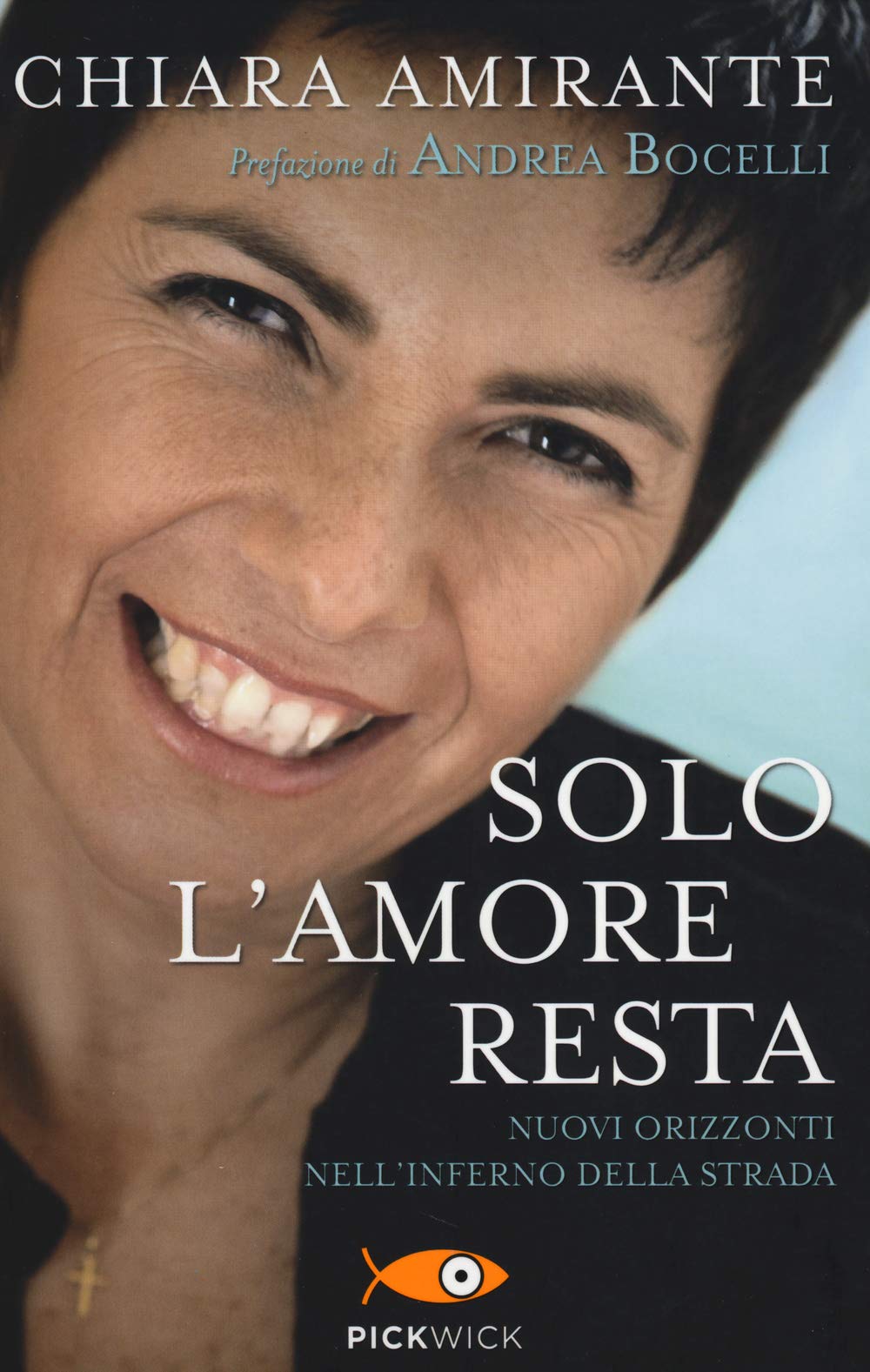 Solo l'amore resta. Nuovi Orizzonti nell'inferno della strada Religion & Esotericism