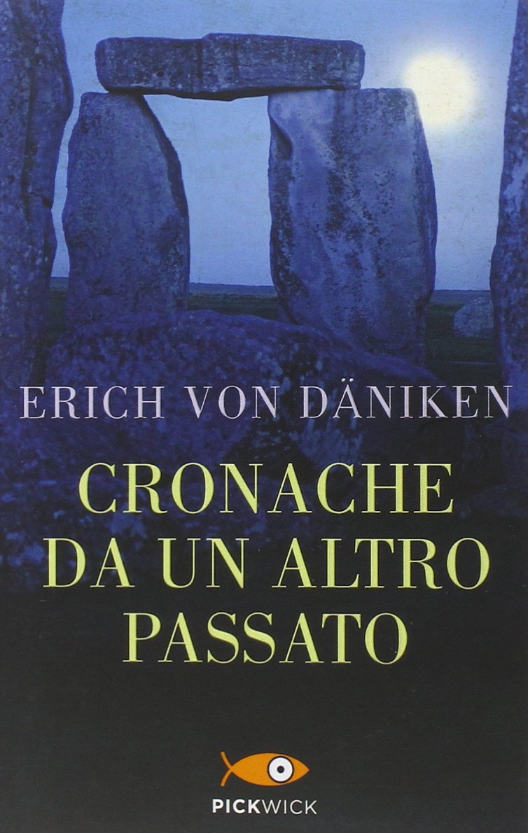 Cronache da un altro passato. Misteriosi monumenti della preistoria parlano di mondi lontani book
