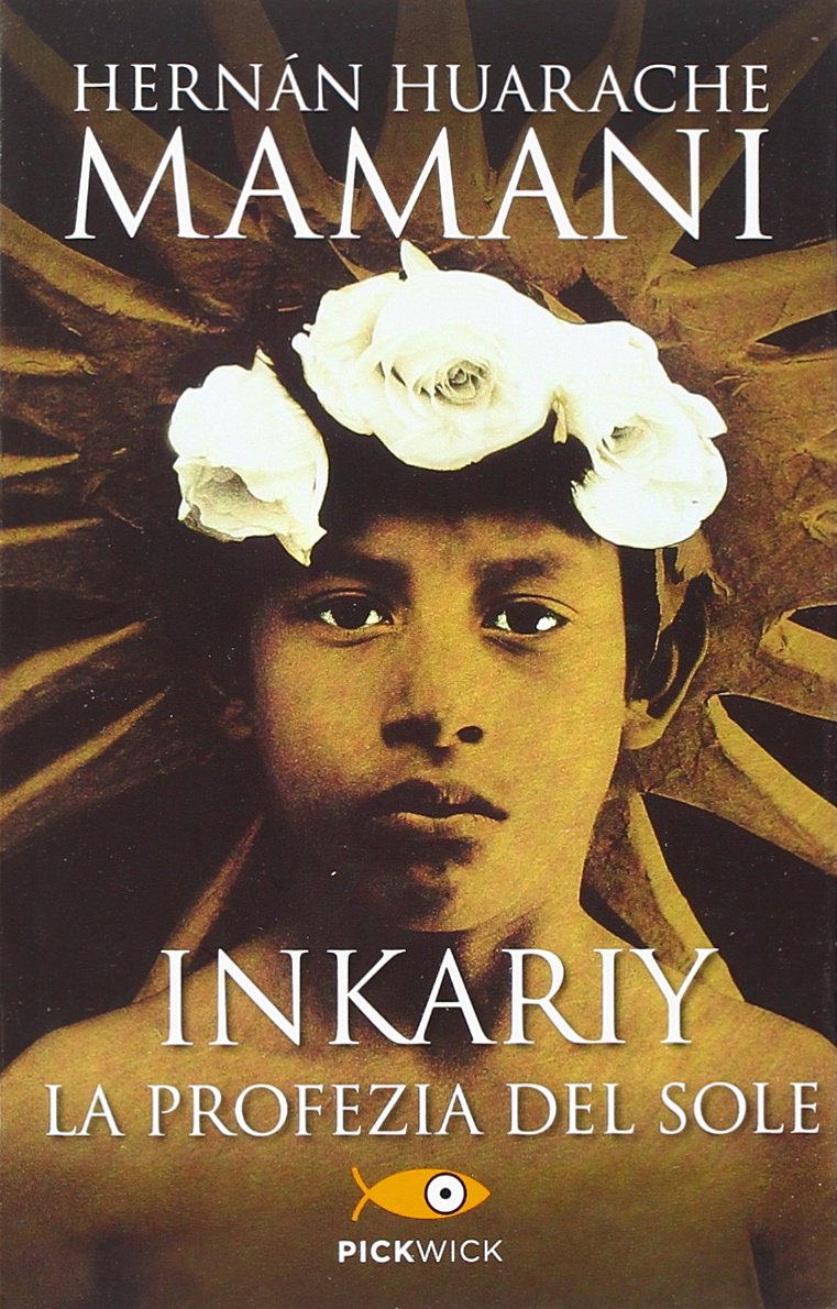 Inkariy. La profezia del sole (Pickwick) Religion & Esotericism